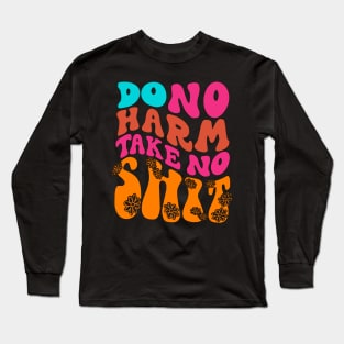 Do No Harm Take No Shit Long Sleeve T-Shirt